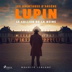 Le Collier de la reine – Les aventures d'Arsène Lupin (MP3-Download)