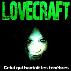 Celui qui hantait les ténèbres (MP3-Download) - Lovecraft, H. P.