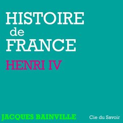 Histoire de France : Henri IV (MP3-Download) - Bainville, Jacques