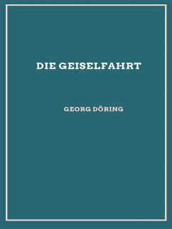 Die Geiselfahrt (eBook, ePUB) - Döring, Georg