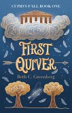 First Quiver (The Cupid's Fall Series, #1) (eBook, ePUB)