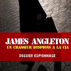 James Angleton, Les plus grandes affaires d'espionnage (MP3-Download) - Garnier, Frédéric