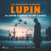La Lettre d'amour du roi George – Les aventures d'Arsène Lupin (MP3-Download)