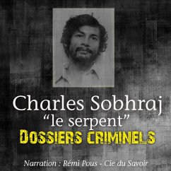 Dossiers Criminels : Charles Sobhraj, Le Serpent (MP3-Download) - Mac, John