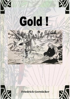 Gold! (eBook, ePUB) - Gerstäcker, Friedrich