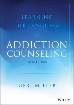 Learning the Language of Addiction Counseling (eBook, ePUB) - Miller, Geri