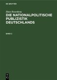 Hans Rosenberg: Die nationalpolitische Publizistik Deutschlands. Band 2 (eBook, PDF)