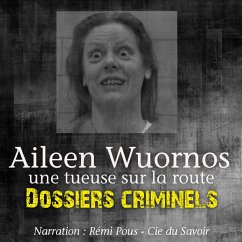 Dossiers Criminels : Aileen Wuornos, Tueuse sur la route (MP3-Download) - Mac, John