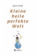 Kleine heile perfekte Welt (eBook, ePUB) - Bild 1