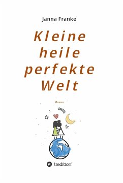 Kleine heile perfekte Welt (eBook, ePUB) - Franke, Janna