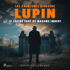 Le Coffre fort de madame Imbert – Les aventures d'Arsène Lupin (MP3-Download) - Leblanc, Maurice