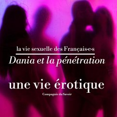Dania et la pénétration, une vie érotique (MP3-Download) - Verduzier, Pauline; Tuaillon, Victoire