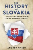The History of Slovakia: A Fascinating Guide to this Central European Country (eBook, ePUB)