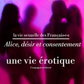 Alice, désir et consentement, une vie érotique (MP3-Download)