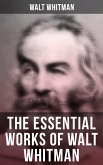 The Essential Works of Walt Whitman (eBook, ePUB)