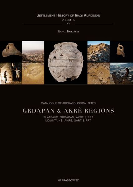 Catalogue of Archaeological Sites. Grdapan & Akrê Regions (eBook, PDF) Catalogue of Archaeological Sites. Grdapan & Akrê Regions (eBook, PDF)