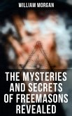 The Mysteries and Secrets of Freemasons Revealed (eBook, ePUB)