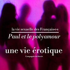 Paul et le polyamour, une vie érotique (MP3-Download) - Verduzier, Pauline; Tuaillon, Victoire