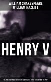 Henry V (The Play, Historical Background and Analysis of the Character in the Play) (eBook, ePUB)