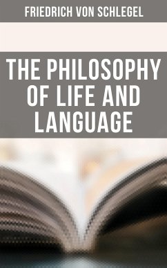 The Philosophy of Life and Language (eBook, ePUB) - Schlegel, Friedrich von