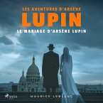 Le Mariage d'Arsène Lupin – Les aventures d'Arsène Lupin (MP3-Download)