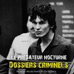 Dossiers Criminels : Le prédateur nocturne (MP3-Download)