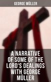 A Narrative of Some of the Lord's Dealings With George Müller (eBook, ePUB)