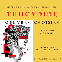 Thucydide, Histoire de la guerre du Péloponnèse, oeuvres choisies (MP3-Download) - Thucydide,