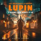 L'Homme aux dents d'or – Les aventures d'Arsène Lupin (MP3-Download)