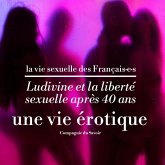 Ludivine et la liberté sexuelle après 40 ans, une vie érotique (MP3-Download)