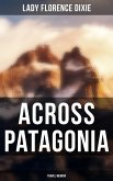 Across Patagonia: Travel Memoir (eBook, ePUB)