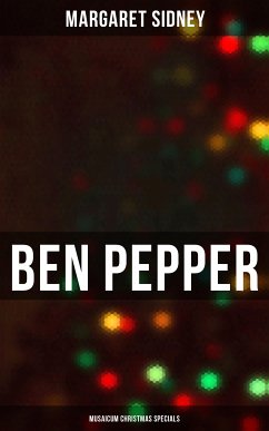 Ben Pepper (Musaicum Christmas Specials) (eBook, ePUB) - Sidney, Margaret