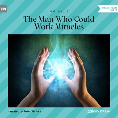 The Man Who Could Work Miracles (MP3-Download) - Wells, H. G.