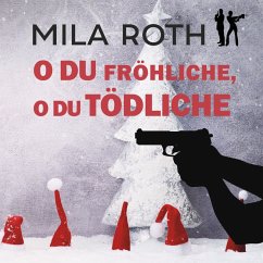 O du fröhliche, o du tödliche (MP3-Download) - Roth, Mila