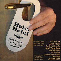 Hotel Hotel (MP3-Download) - Tucholsky, Kurt; Roth, Joseph; Polgar, Alfred; Soschtschenko, Michail; Pleschinski, Hans; Nelken, Dinah; Schmitz, Hermann Harry; Geiger, Jess