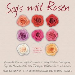Sag's mit Rosen (MP3-Download) - Busch, Wilhelm; Hofmannsthal, Hugo von; Wilde, Oscar; Shakespeare, William; Turgenjew, Iwan