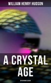 A Crystal Age (Dystopian Classic) (eBook, ePUB)