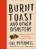 Burnt Toast and Other Disasters (eBook, ePUB) Burnt Toast and Other Disasters (eBook, ePUB)