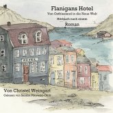 Flanigans Hotel Von Ostfriesland in die neue Welt (MP3-Download)
