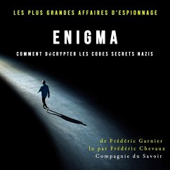 Enigma, comment décrypter les codes secrets nazis (MP3-Download) - Garnier, Frédéric