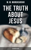 The Truth About Jesus (Illustrated Edition) (eBook, ePUB)