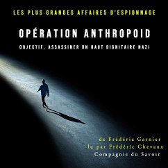 Opération Anthropoid objectif, assassiner un haut dignitaire nazi (MP3-Download) - Garnier, Frédéric