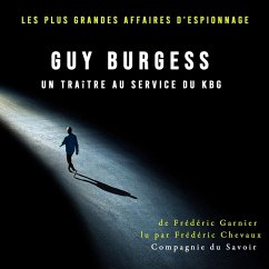 Guy Burgess, un traître au service du KBG (MP3-Download) - Garnier, Frédéric