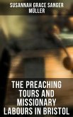 The Preaching Tours and Missionary Labours in Bristol (eBook, ePUB)