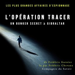 Opération Tracer, un bunker secret à Gibraltar (MP3-Download) - Garnier, Frédéric