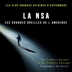 La NSA les grandes oreilles de l Amerique (MP3-Download) - Garnier, Frédéric