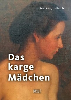 Das karge Mädchen - Hirsch, Markus J.