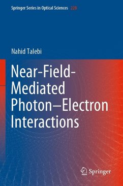 Near-Field-Mediated Photon-Electron Interactions - Talebi, Nahid Near-Field-Mediated Photon-Electron Interactions - Talebi, Nahid