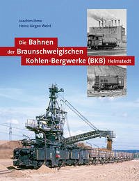 Die Bahnen der Braunschweigischen Kohlen-Bergwerke (BKB) Helmstedt