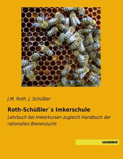 Roth-Schüßler`s Imkerschule - Roth, J.M.;Schüssler, J.